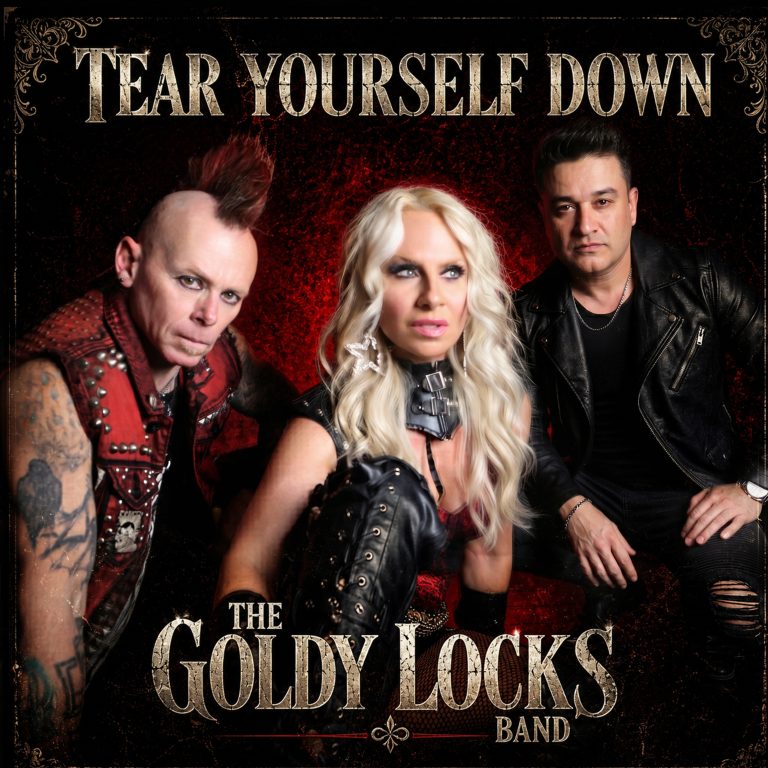 Featured Track: ‘Tear Yourself Down’ by The Goldy lockS Band Is Essential Rock Listening